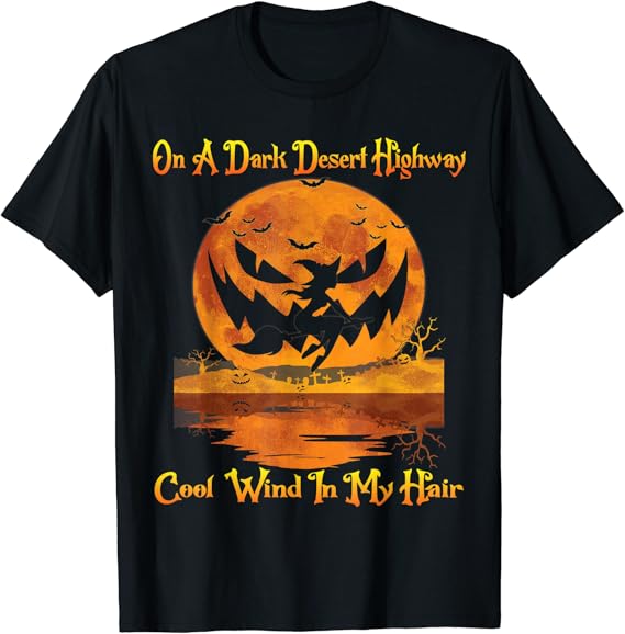 On A Dark Desert Highway Halloween TShirt Clothing